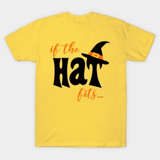 IF THE HAT FITS Halloween T-Shirt